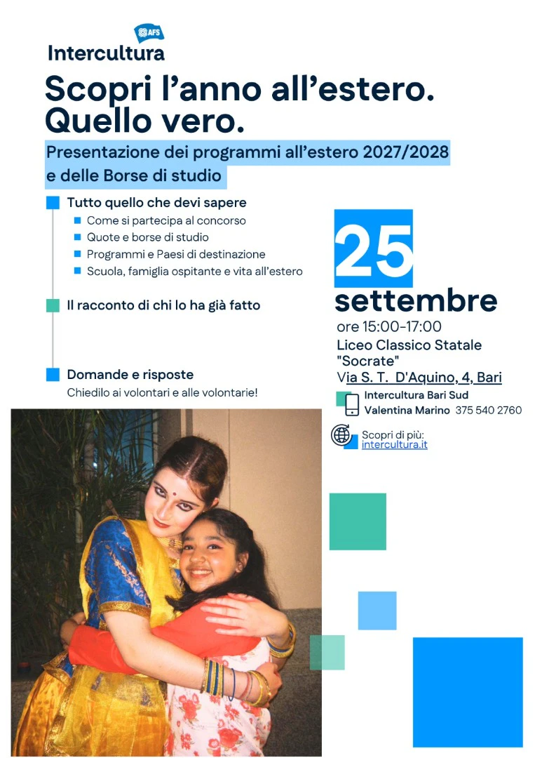 Venerdì 25 Settembre 2026 dalle 15:00 alle 17:00, Intercultura APS - Centro locale Bari Sud presenta i programmi scolastici all’estero 2027/2028 e le relative borse di studio presso il Liceo Classico Statale “Socrate”, in via S. T. D’Aquino 4 a Bari. Ingresso libero.