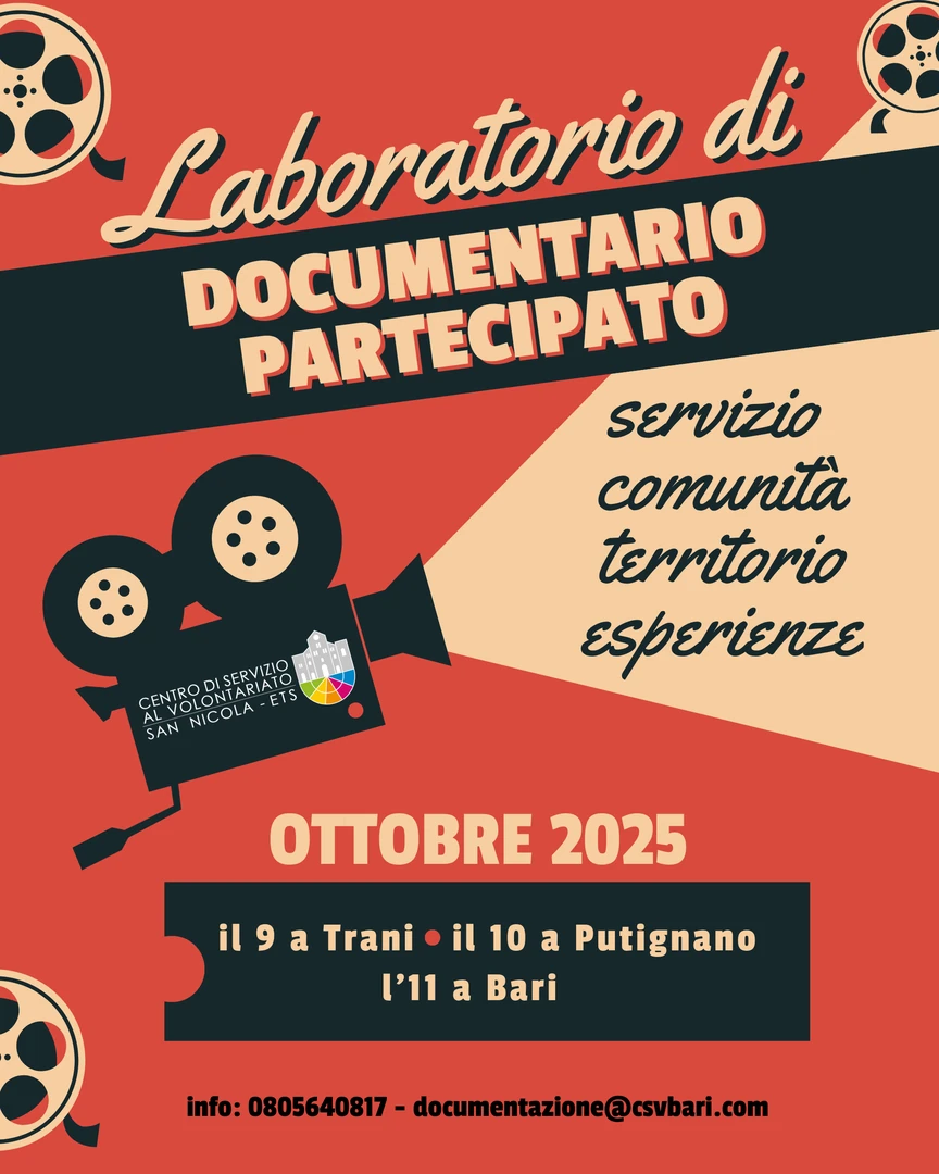 Il Centro di Servizio al Volontariato San Nicola ETS organizza il “Laboratorio di Documentario Partecipato” tenuto dal regista Mauro Maugeri, in tre diverse edizioni, 9 Ottobre a Trani, 10 Ottobre a Putignano e 11 Ottobre a Bari.