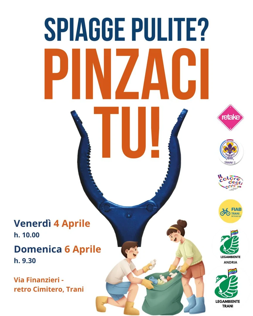 Venerdì 4 e domenica 6 Aprile 2025 dalle 9:30, Legambiente Trani APS organizza “Spiagge pulite? Pinzaci tu!”, presso il parcheggio del Cimitero di Trani (accesso da via Barletta). L'attività è adatta a bambine/i e famiglie, è gratuita e aperta a tutti. Si consiglia abbigliamento comodo e di portare una borraccia con acqua, il materiale per la raccolta viene fornito in loco.