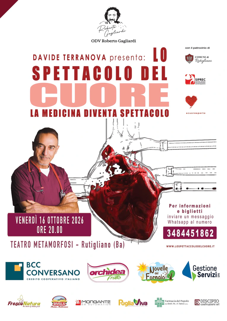 Venerdì 16 Ottobre 2026, alle ore 20:00, Roberto Gagliardi Organizzazione di Volontariato promuove "Lo spettacolo del cuore" ideato e condotto dal cardiologo e divulgatore scientifico Davide Terranova, al Teatro Metamorfosi in via Porta Nuova 40 a Rutigliano.