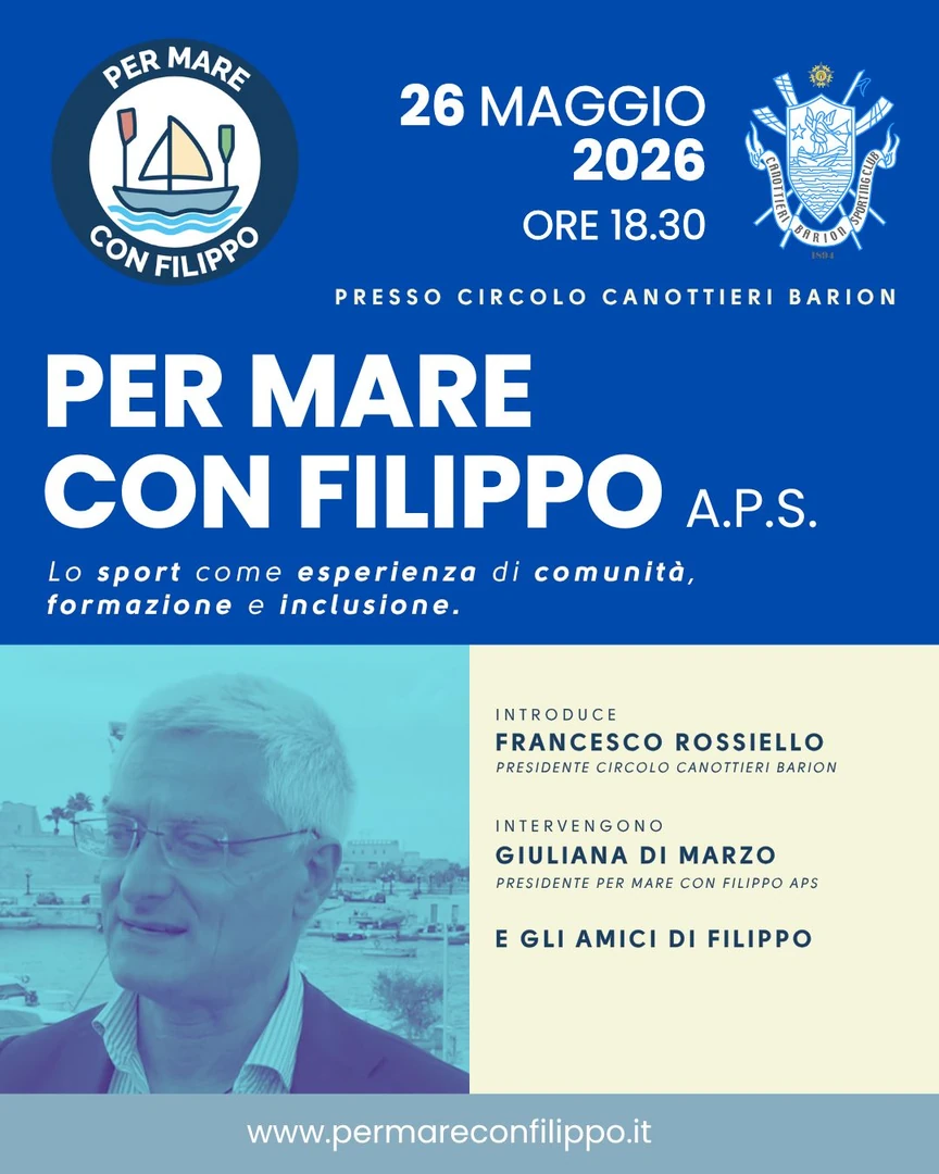 Martedì 26 Maggio 2026 alle 18:30, Per Mare con Filippo APS organizza l'incontro “Lo sport come esperienza di comunità, formazione e inclusione”, presso il Circolo Canottieri Barion Sporting Club, Molo San Nicola 5 a Bari.