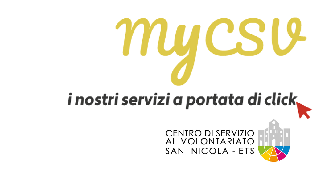 MyCSV: un'area riservata a tua disposizione Uno strumento utile, pensato non solo per semplificare l’accesso gratuito ai nostri servizi (come fare volontariato, come cercare volontari, servizi di promozione, formazione, consulenza, comunicazione, documentazione, supporto tecnico logistico), ma anche per la gestione dei dati tuoi e del tuo ente (sociali, economici, ecc.), di volontari, collaboratori, collaborazioni, documenti utili, quelli obbligatori per la trasparenza e tanto altro.
