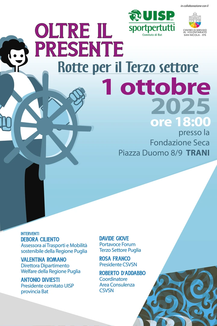 Mercoledì 1 Ottobre 2025 alle 18:00, UISP Comitato territoriale di Bari APS organizza “Oltre il presente. Rotte per il Terzo settore”, presso il Polo Museale della Fondazione Seca, in piazza Duomo 8/9 a Trani, per discutere della nuova legge della Regione Puglia dedicata alla promozione delle attività degli Enti di Terzo Settore, approvata il 30 Giugno 2025.