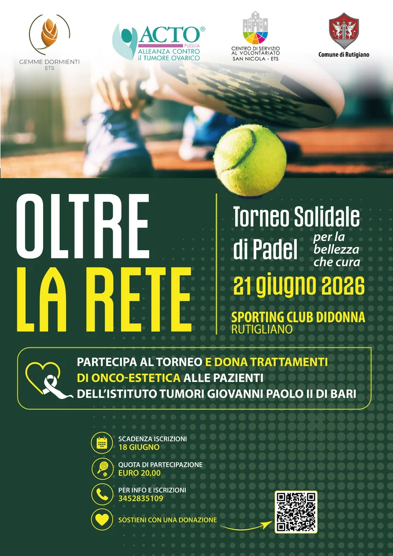 Domenica 21 Giugno 2026, Associazione Gemme Dormienti Ente del Terzo Settore (ETS) e Acto Puglia - Alleanza Contro il Tumore Ovarico OdV organizzano “Oltre la rete - Torneo solidale di Padel per la bellezza che cura”, presso lo Sporting Club Didonna a Rutigliano.