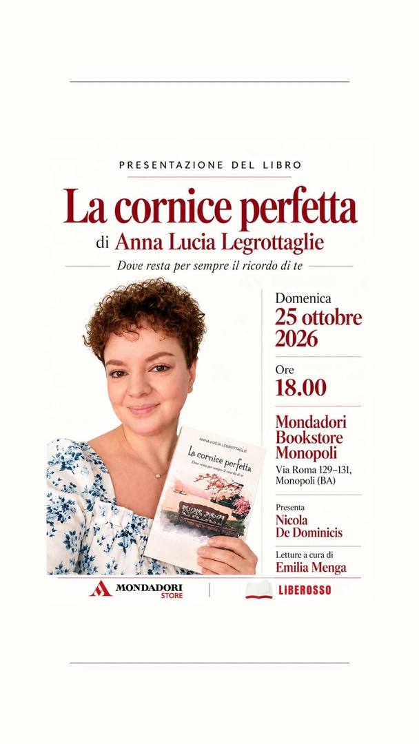 Domenica 25 Ottobre 2026, alle 18:00, l’Associazione Liberosso ETS promuove “Le storie che restano”, incontro con la scrittrice Anna Lucia Legrottaglie alla Mondadori Bookstore, in via Roma 129-131 a Monopoli.