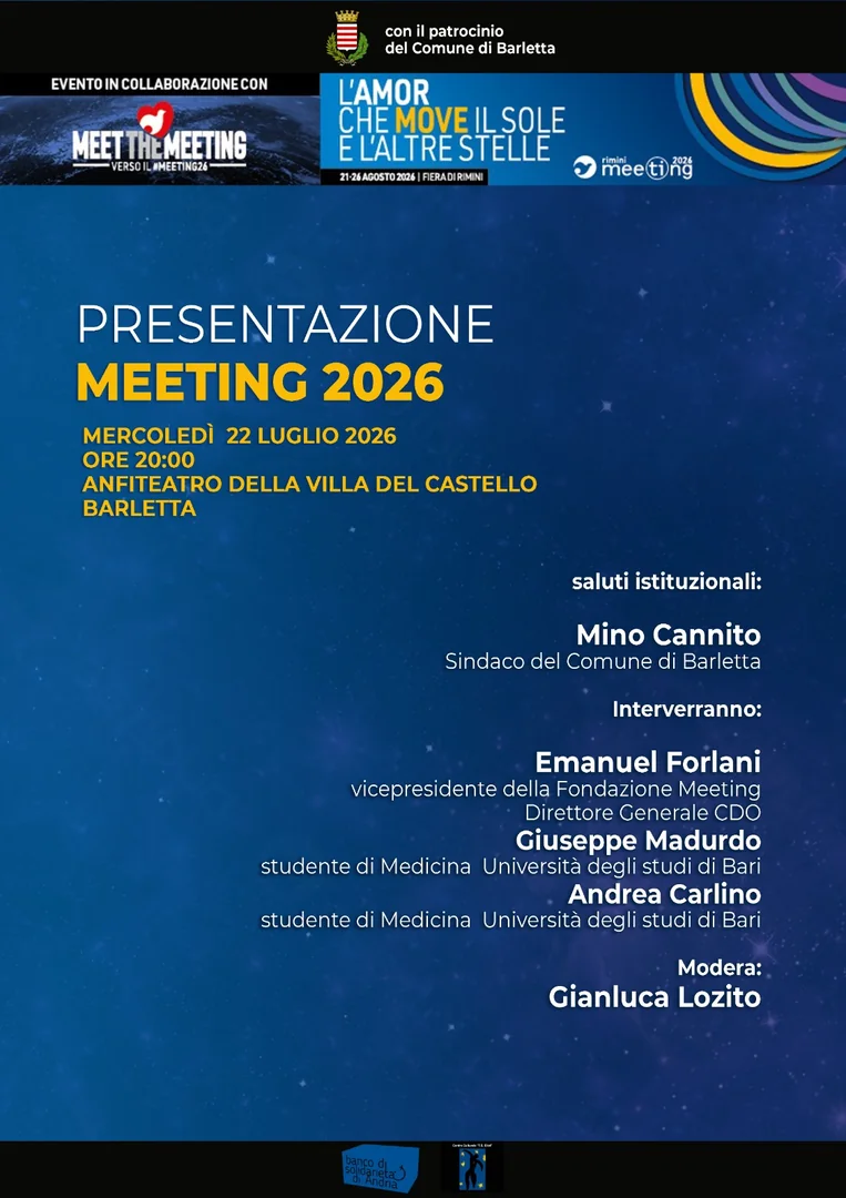 Mercoledì 22 Luglio 2026 alle 20:00, il Banco di Solidarietà di Andria OdV presenta la 47ª edizione del Meeting per l'Amicizia fra i Popoli che si terrà aa Agosto a Rimini, nell'Anfiteatro della Villa del Castello di Barletta.