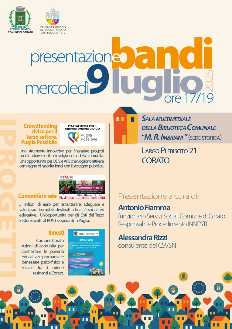 Mercoledì 9 Luglio 2025 dalle 17:00 alle 19:00, il Comune di Corato e il Centro di Servizio al Volontariato San Nicola ETS organizza un incontro di presentazione dei bandi “Crowdfunding civico per il Terzo settore. Puglia Possibile”, “Comunità in rete” e “Innesti”, nella Sala multimediale della Biblioteca Comunale “M. R. Imbriani” in Largo Plebiscito 21 a Corato.