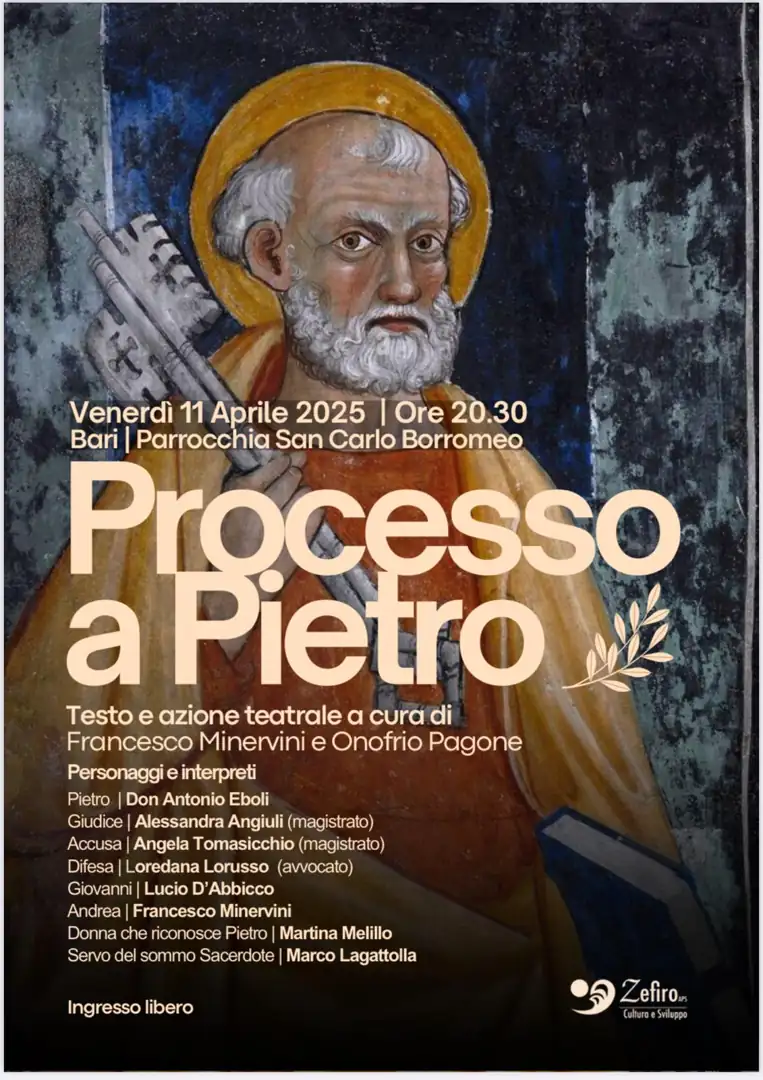 Venerdì 11 Aprile 2025 alle 20:30, Zefiro APS promuove lo spettacolo “Processo a Pietro”, presso la parrocchia San Carlo Borromeo di Bari. Ingresso gratuito fino a esaurimento posti.