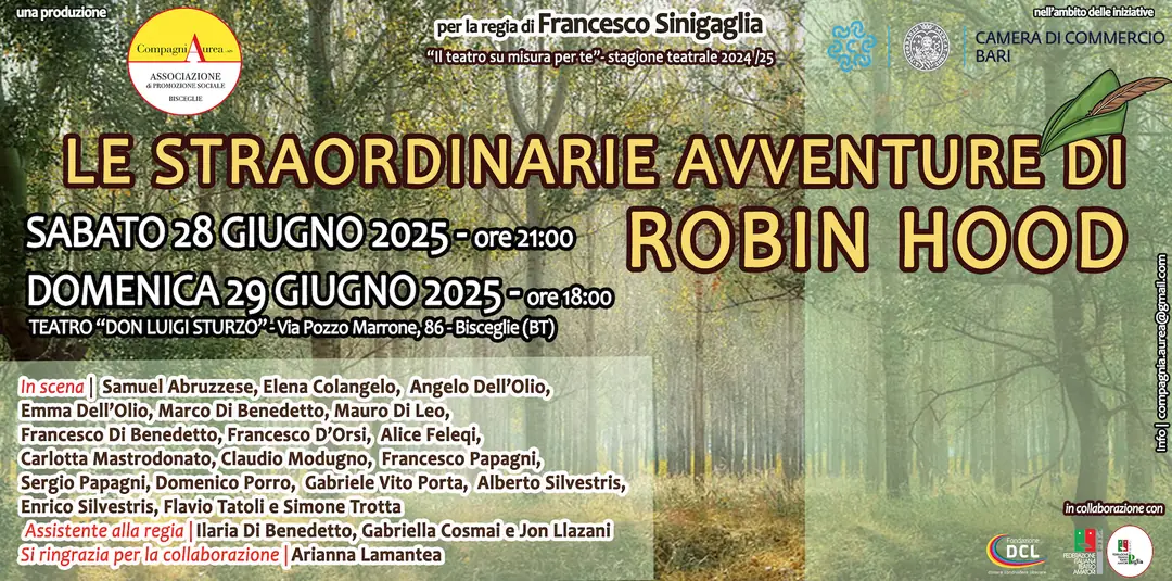 Sabato 28 Giugno alle 21:00 e domenica 29 Giugno 2025 alle 18:00, la CompagniAurea di Francesco Sinigaglia – APS torna in scena con “Le straordinarie avventure di Robin Hood”, presso il teatro “Don Luigi Sturzo”, in via Pozzo Marrone 86 a Bisceglie.