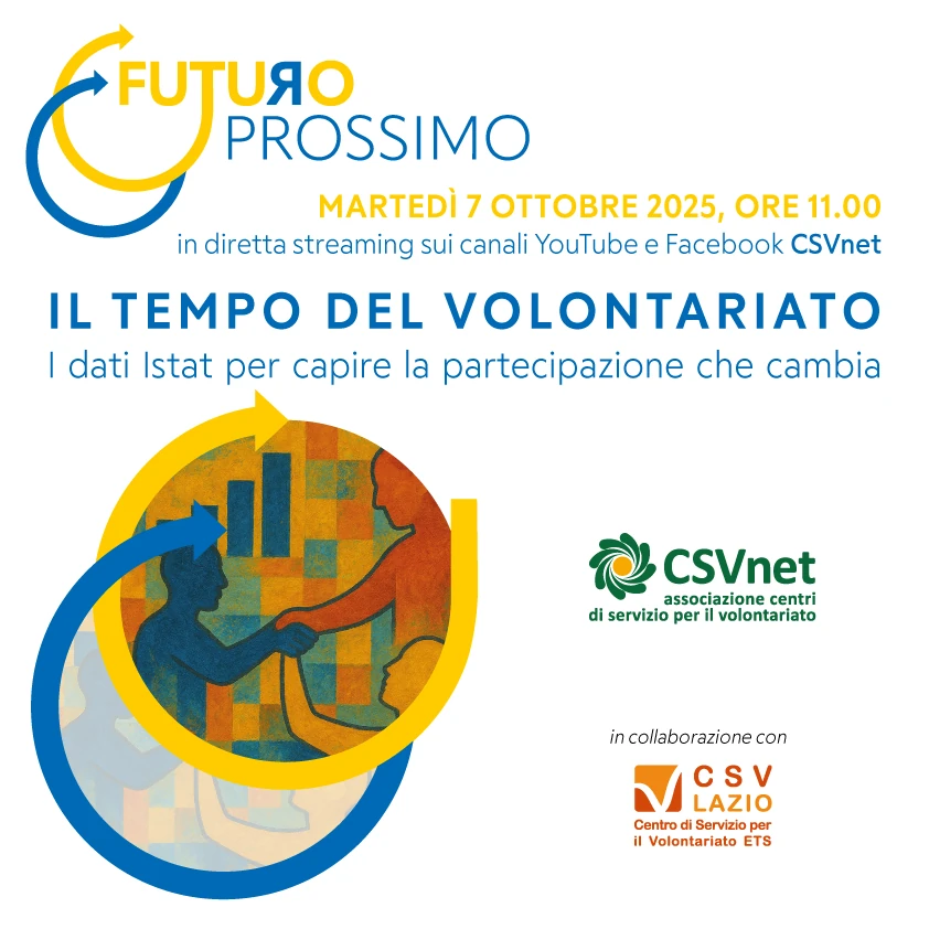 Martedì 7 Ottobre 2025 alle 11:00, Futuro Prossimo, progetto di approfondimento culturale promosso da CSVnet, Csv Lazio con il contributo dei Csv italiani, organizza “Il tempo del volontariato. I dati Istat per capire la partecipazione che cambia” in diretta streaming su YouTube CSVnet o Facebook CSVnet.