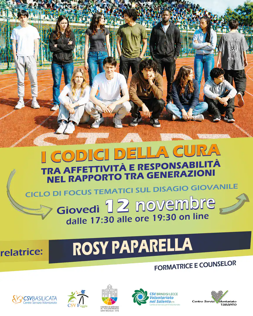 Giovedì 12 Novembre 2026, dalle 17:30 alle 19:30, i Centri di servizio al volontariato di Puglia e Basilicata organizzano on line, su piattaforma Zoom, l'incontro “I codici della cura. Tra affettività e responsabilità nel rapporto tra generazioni”, con Rosy Paparella, formatrice e counselor esperta in relazione d'aiuto e conduzione di gruppi.