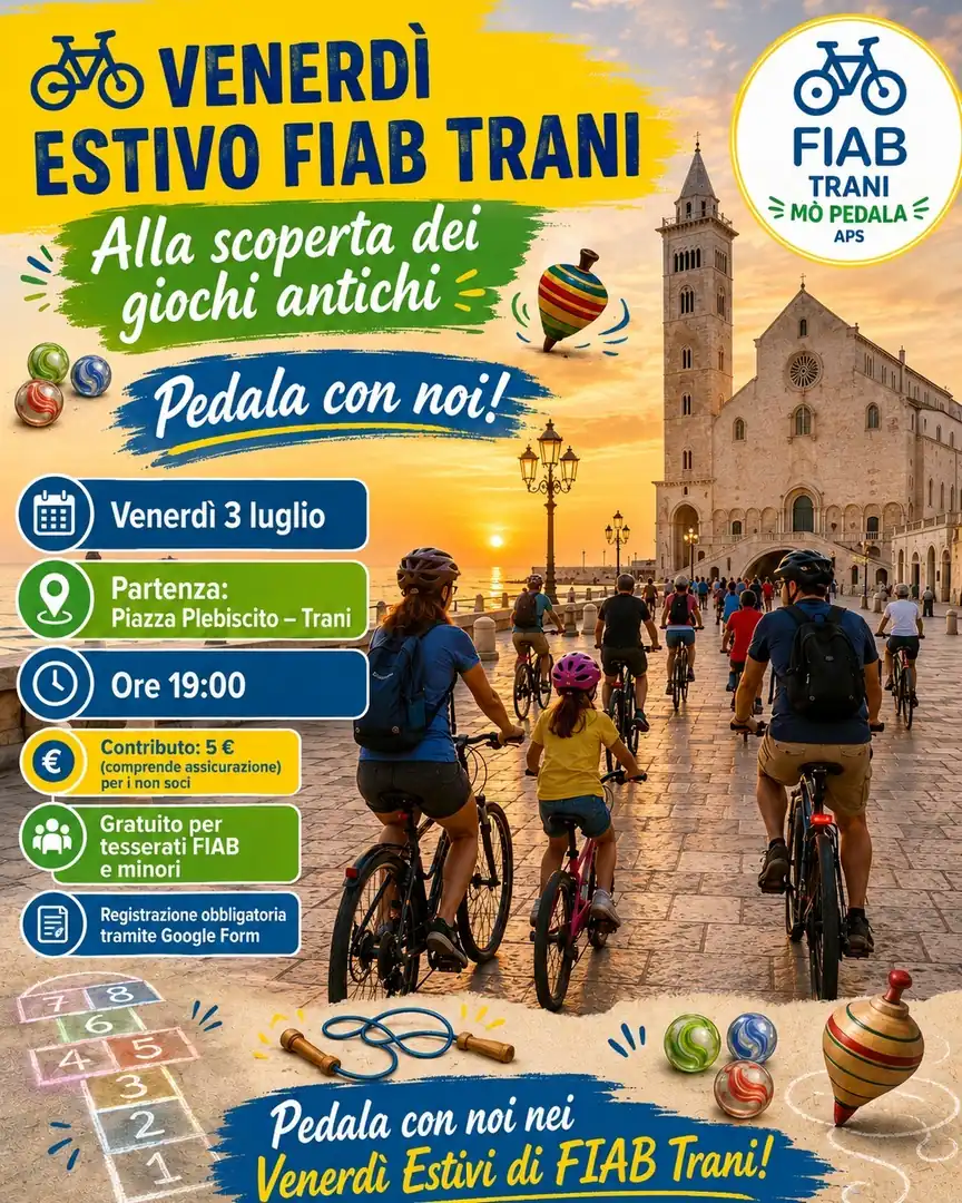 Venerdì 3 Luglio 2026 alle 19:00, FIAB Trani Mò Pedala APS organizza “Venerdì estivo alla scoperta dei giochi antichi”, pedalata pensata per grandi, piccole e piccoli, tra socialità, movimento e divertimento, con partenza da piazza Plebiscito a Trani.