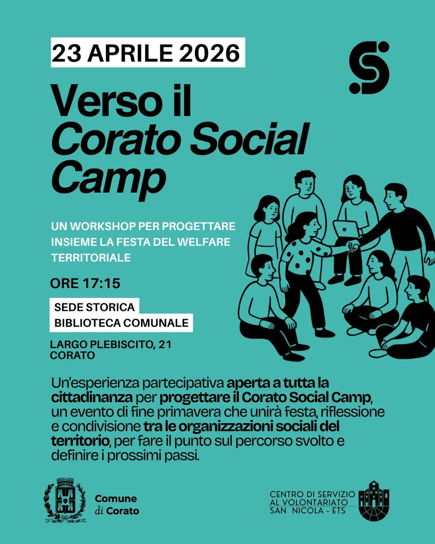 Giovedì 23 Aprile 2026 alle 17:15, il Comune di Corato e il Centro di Servizio al Volontariato San Nicola ETS, nell’ambito del progetto “Corato Sociale. Il welfare a misura di comunità”, invitano tutta la cittadinanza a partecipare a un'esperienza formativa e partecipativa per definire insieme temi e contenuti della prima edizione del Corato Social Camp, presso la sede storica della Biblioteca Comunale in largo Plebiscito 21 a Corato.