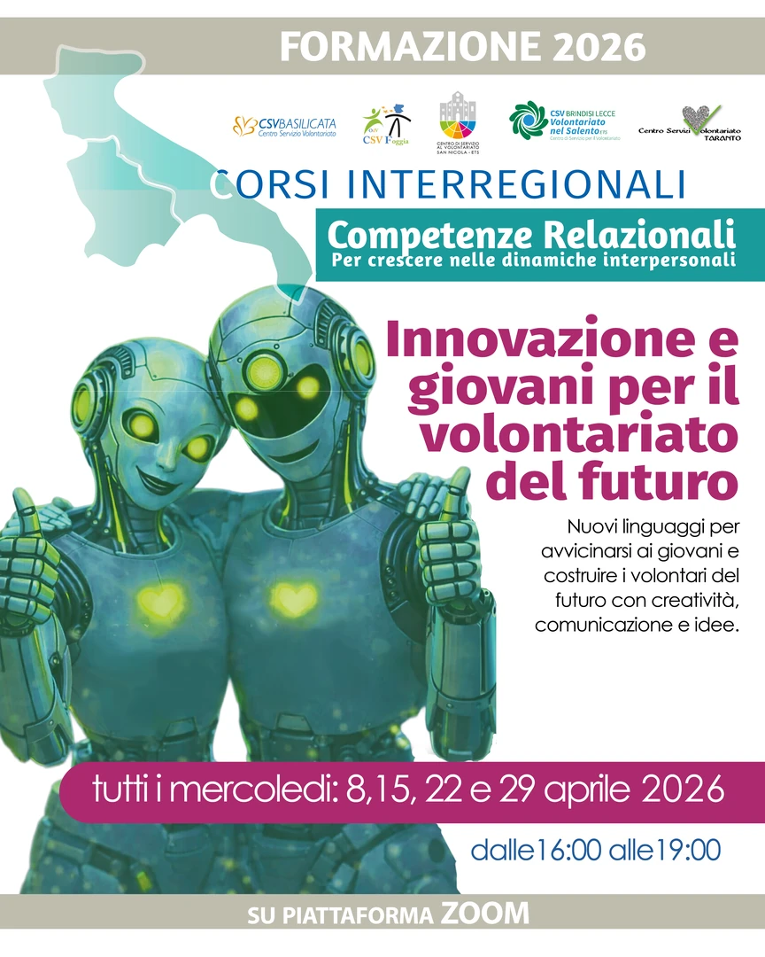 Mercoledì 8, 15, 22 e 29 Aprile 2026 dalle 16:00 alle 19:00, i Centri di servizio al volontariato di Puglia e Basilicata organizzano il webinar “Innovazione e giovani per il volontariato del futuro” in 4 incontri su piattaforma ZOOM.