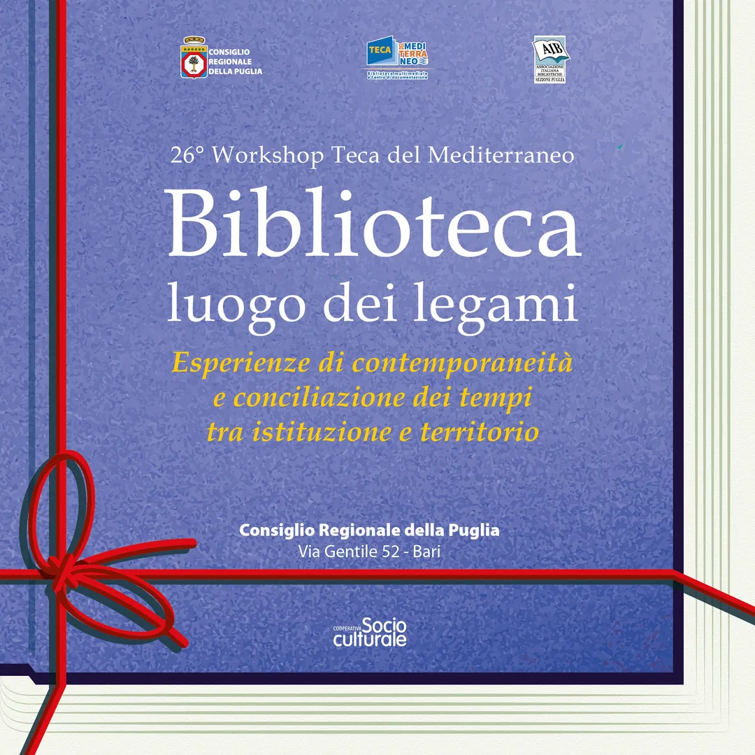 Giovedì 12 e venerdì 20 Marzo 2026 alle 16:00, la “Teca del Mediterraneo”, Biblioteca del Consiglio Regionale della Puglia, organizza il workshop “Biblioteca luogo dei legami. Esperienze di contemporaneità e conciliazione dei tempi tra istituzione e territorio”, presso il Consiglio Regionale in via Giovanni Gentile 52 a Bari.
