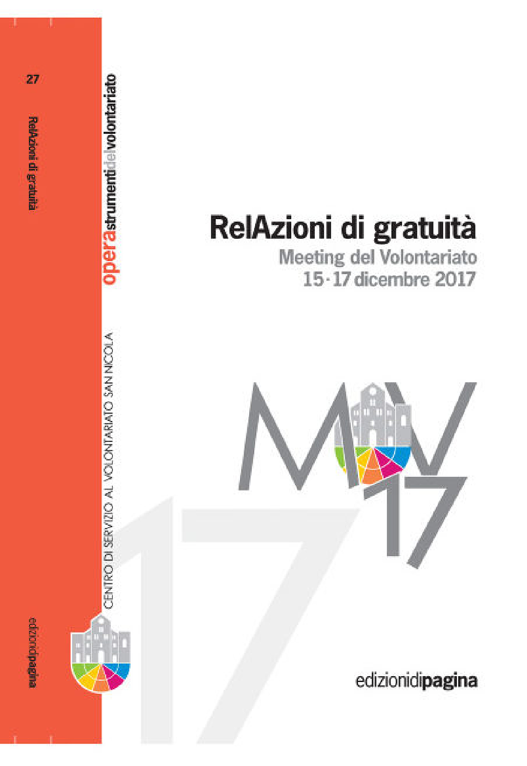 Opera 27: RelAzioni di gratuità Meeting del Volontariato 15-17 dicembre 2017