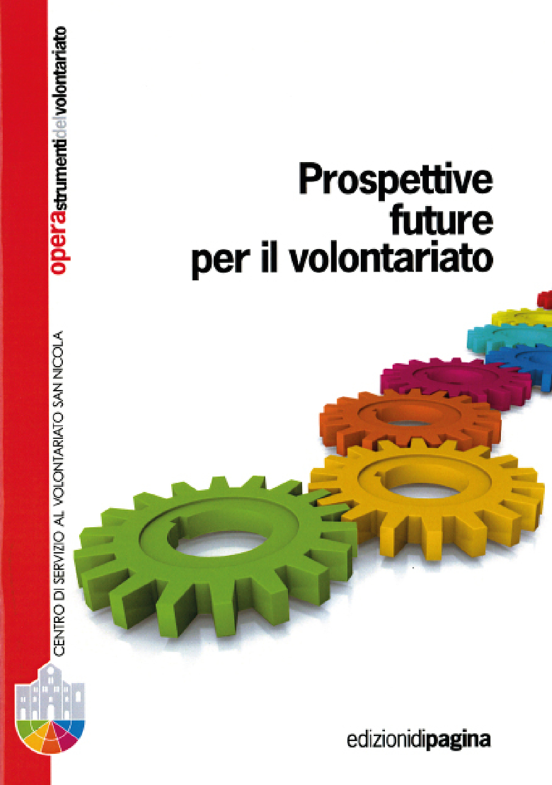 Opera 19: Prospettive future per il volontariato Seminari del CSV San Nicola