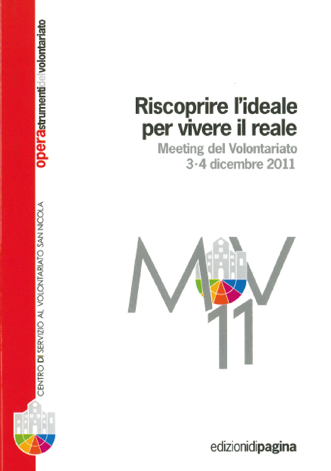 Opera 18: Riscoprire l’ideale per vivere il reale – Meeting del Volontariato 3-4 dicembre 2011