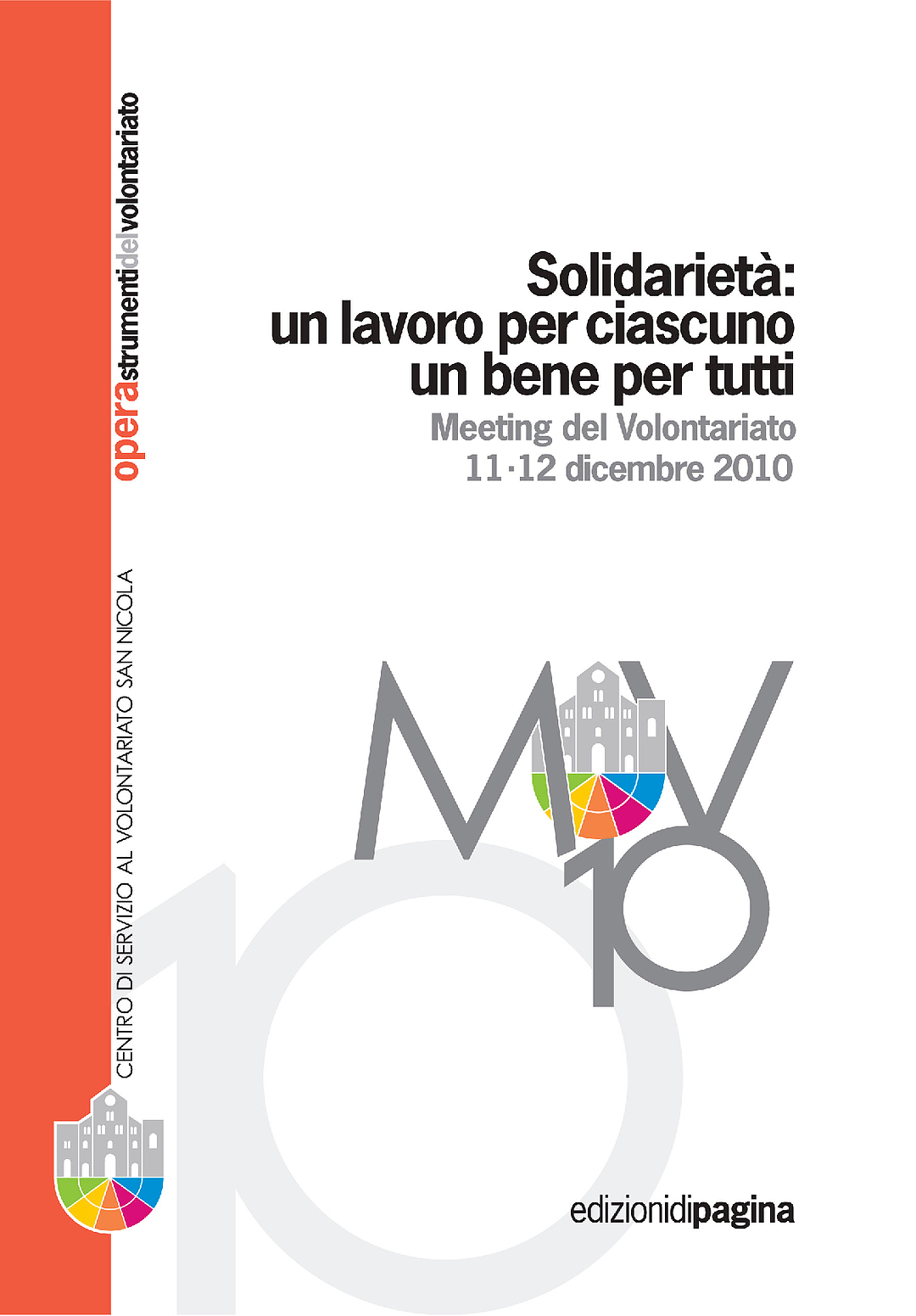 Opera 16: Solidarietà un lavoro per ciascuno, un bene per tutti – Meeting del Volontariato 11-12 Dicembre 2010