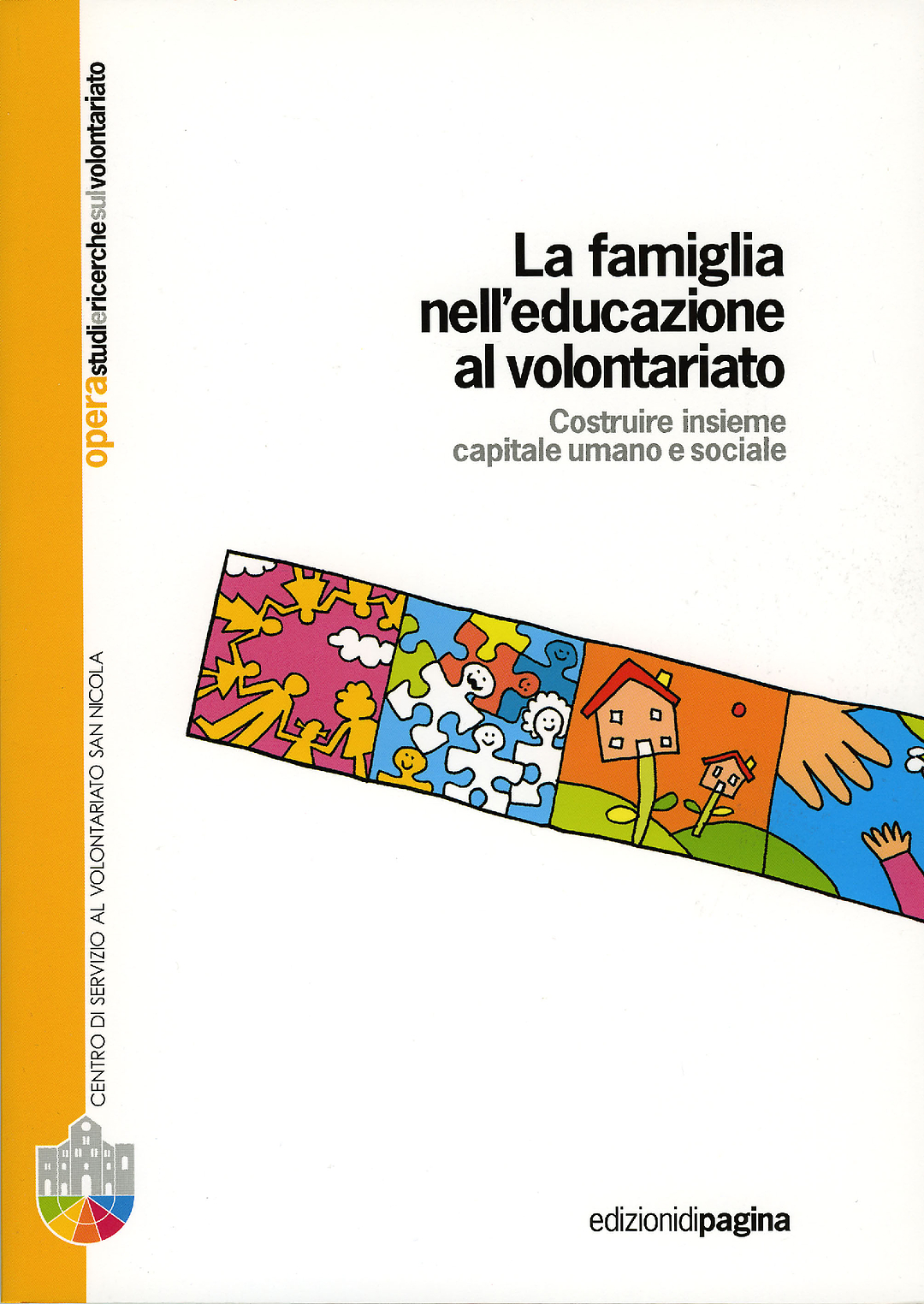 Opera 7: La famiglia nell’educazione al volontariato – Costruire insieme capitale umano e sociale