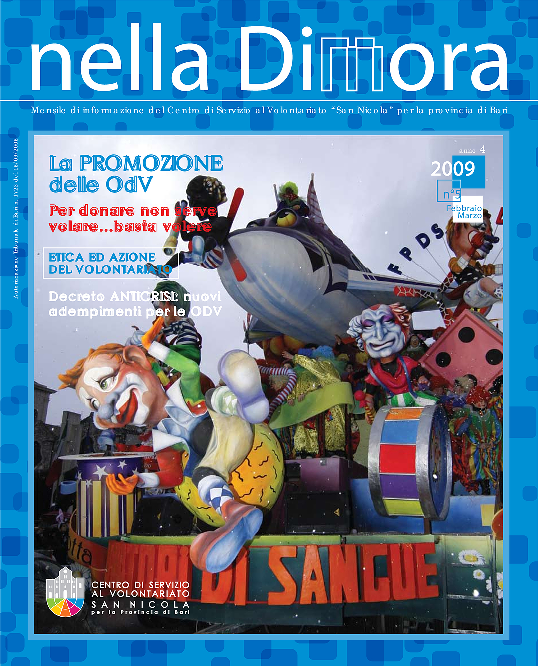 Nella Dimora Febbraio – Marzo 2009