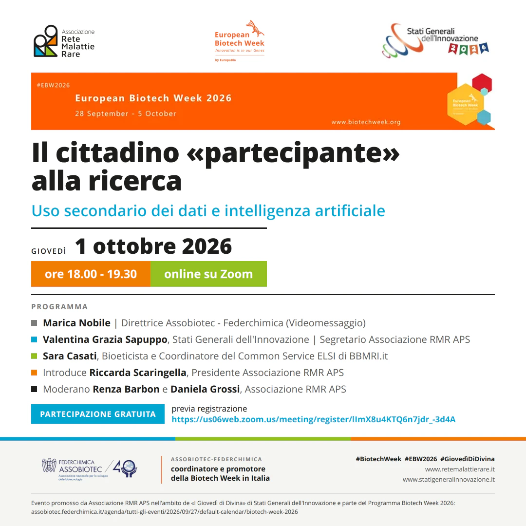 Giovedì 1 Ottobre 2026 dalle 18:00 alle 19:30, Rete Malattie Rare APS - ETS organizza on line su Zoom il webinar “Il cittadino «partecipante» alla ricerca: uso secondario dei dati e intelligenza artificiale”.